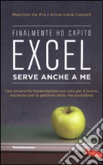 Finalmente ho capito che Excel serve anche a me libro