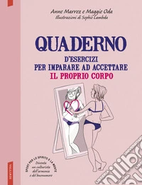 Quaderno d'esercizi per imparare ad accettare il proprio corpo libro