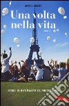 Una volta nella vita libro