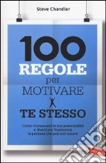 100 regole per motivare te stesso libro