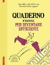 Quaderno d'esercizi per diventare efficienti libro