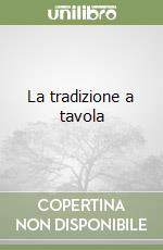 La tradizione a tavola libro