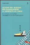 Lezioni del Buddha per raggiungere la serenità in 3 mesi libro