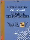 Quaderno d'esercizi per imparare le parole del portoghese. Vol. 2 libro di Alberani Elisa