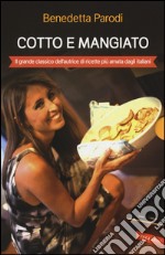 Cotto e mangiato-Benvenuti nella mia cucina libro