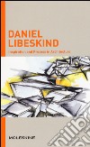 Inspiration and process in architecture. Daniel Libeskind. Ediz. illustrata libro