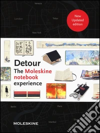 Detour. The Moleskine notebook experience. Ediz. illustrata libro