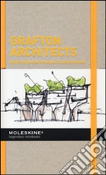 Grafton architects. Inspiration and process in architecture. Ediz. illustrata libro