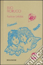 Elio Fiorucci. Fashion unfolds. Ediz. illustrata libro