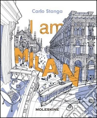 I am Milan. Ediz. a colori libro