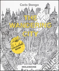 The wandering city. Ediz. illustrata libro