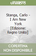 Stanga, Carlo - I Am New York [Edizione: Regno Unito] libro