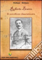 Roberto Bracco. Il novelliere dimenticato libro