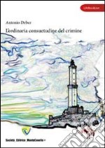 L'ordinaria consuetudine del crimine libro