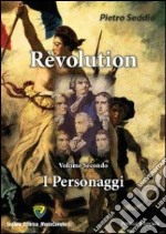 Revolution. Vol. 2: I personaggi libro