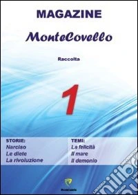 Raccolta magazine Montecovello. Vol. 1