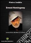 Ernest Hemingway. L'eterna lotta della vita con la morte libro