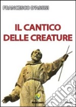 Il cantico delle creature libro