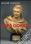 Papà Goriot libro di Balzac Honoré de