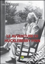 Le avventure di Huckleberry Finn libro