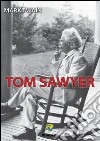 Tom Sawyer libro di Twain Mark