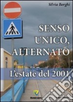 Senso unico, alternato. L'estate del 2001 libro