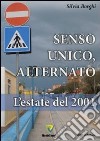 Senso unico, alternato. L'estate del 2001 libro di Borghi Silvia