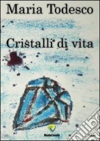 Cristalli di vita