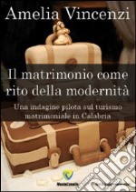 Il matrimonio come rito della modernità. Una indagine pilota sul turismo matrimoniale in Calabria