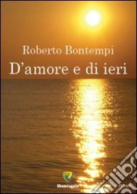 D'amore e di ieri