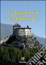 La legenda di Casteldurante