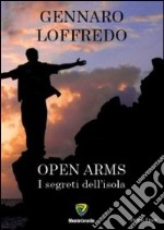 Open arms. I segreti dell'isola libro