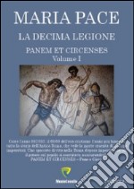 Panem et circenses. La decima legione. Vol. 1 libro