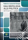 Dall'ontologia alla politica. Diritto naturale e ateismo libro di Giampà Federico L.