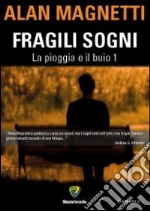 Fragili sogni. La pioggia e il buio. Vol. 1 libro