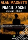 Fragili sogni. La pioggia e il buio. Vol. 1 libro