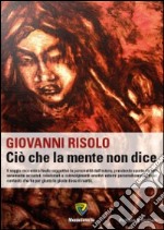 Ciò che la mente non dice libro