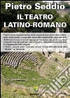 Il teatro latino-romano libro