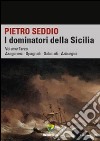 I dominatori della Sicilia. Vol. 3: Aragonesi, spagnoli, Sabaudi, Asburgici libro