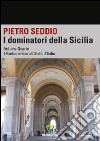 I dominatori della Sicilia. Vol. 4: I Borbone fino all'unità d'Italia libro