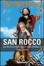 San Rocco. La festa di Girifalco tra storia e tradizione libro