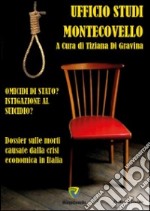 Omicidi di Stato? Istigazione al suicidio? Dossier sui suicidi causati dalla crisi economica in Italia