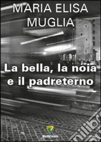La bella, la noia e il padreterno libro