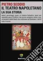 Il teatro napoletano. La sua storia libro