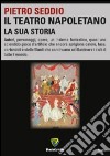 Il teatro napoletano. La sua storia libro