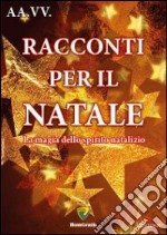 Racconti per il Natale 2014. La magia dello spirito natalizio libro