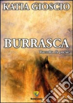 Burrasca. Raccolta poetica libro