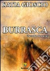 Burrasca. Raccolta poetica libro di Gioscio Katia