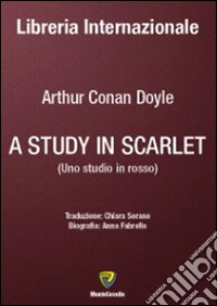 A Study in scarlet-Uno studio in rosso. Ediz. bilingue