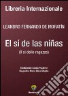 El Sí de las niñas-Il si delle ragazze. Ediz. bilingue libro di Fernández De Moratín Leándro